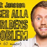 Stand up: Äntligen Roligt – Isak Jansson löser alla världens problem (på 60 minuter)