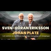 Sven-Göran Eriksson & Johan Plate – I ett samtal om karriären, ledarskap, framgång och motgångar